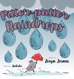 Pitter-patter Raindrops de Zoiya Jesani