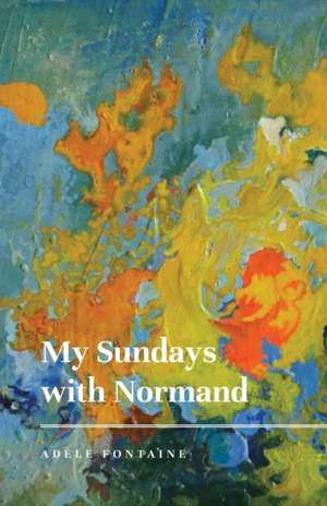 My Sundays with Normand de Adèle Fontaine