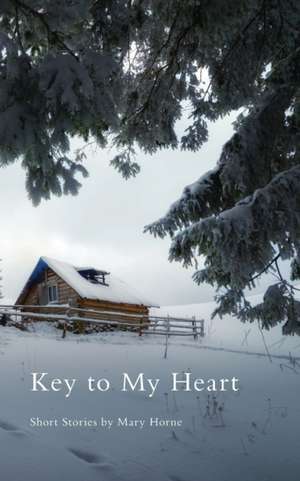 Key to My Heart de Mary D Horne