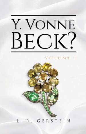 Y. Vonne Beck? Volume 1 de L. R. Gerstein