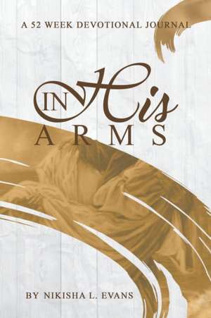 In His Arms de Nikisha L. Evans