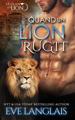 Quand un Lion Rugit de Eve Langlais