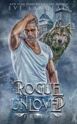 Rogue Unloved de Eve Langlais