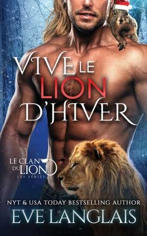 Vive le Lion d'hiver de Eve Langlais