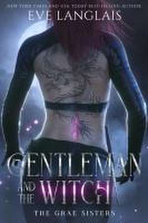 Gentleman and the Witch de Eve Langlais