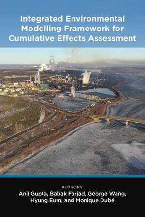 Integrated Environmental Modelling Framework for Cumulative Effects Assessment de Anil Gupta