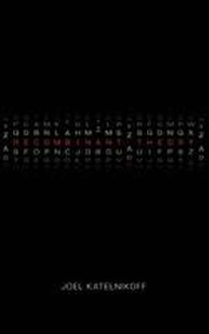 Recombinant Theory de Joel Katelnikoff