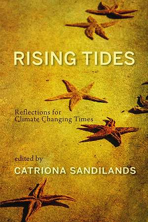 Rising Tides: Reflections for Climate Changing Times de Catriona Sandilands