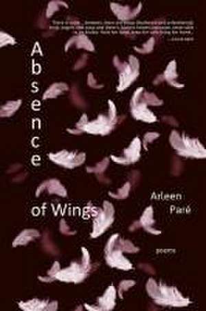 Absence of Wings de Arleen Paré