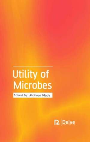 Utility of Microbes de Mohsen Nady