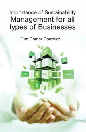 Importance of Sustainability Management for All Types of Businesses de Elisa Gomez Gonzalez