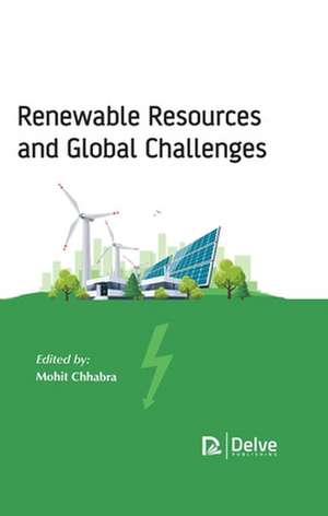 Renewable Resources and Global Challenges de Mohit Chhabra