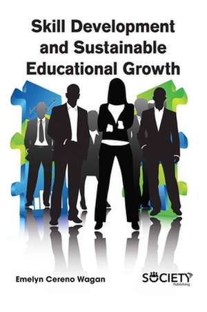 Skill Development and Sustainable Educational Growth de Emelyn Cereno Wagan