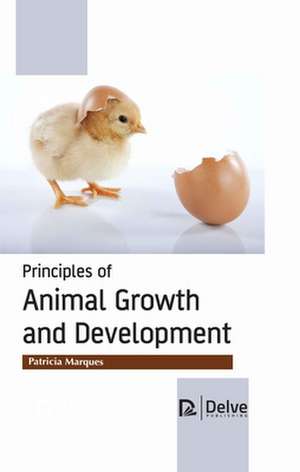 Principles of Animal Growth and Development de Patricia Marques