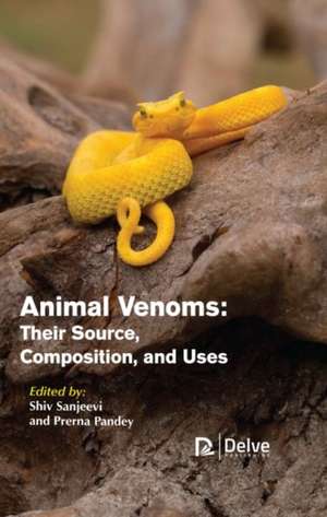 Animal Venoms: Their Source, Composition, and Uses de Shiv Sanjeevi