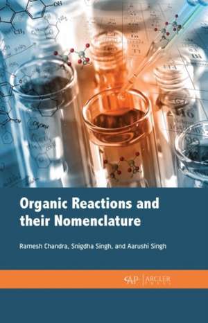 Organic Reactions and Their Nomenclature de Ramesh Chandra