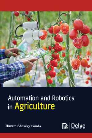 Automation and Robotics in Agriculture de Hazem Shawky Fouda