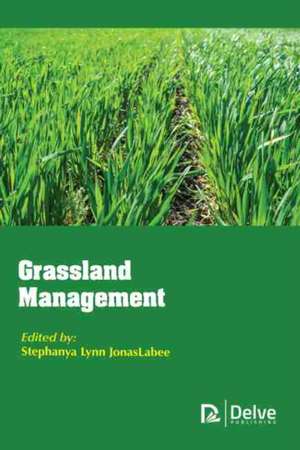 Grassland Management de Stephanya Lynn Jonaslabee