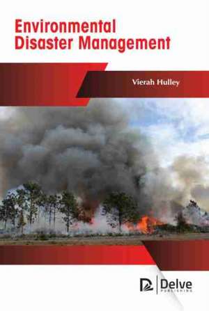 Environmental Disaster Management de Vierah Hulley