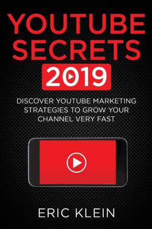 YouTube Secrets 2019 de Eric Klein