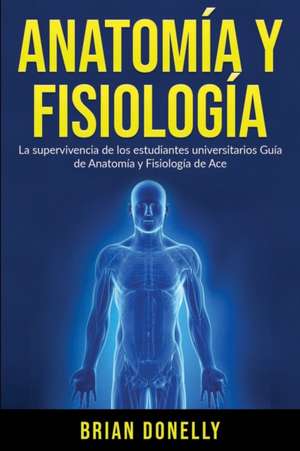 Anatomía y Fisiología de Brian Donelly