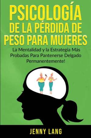 Psicología de la Pérdida de Peso Para Mujeres de Jenny Lang