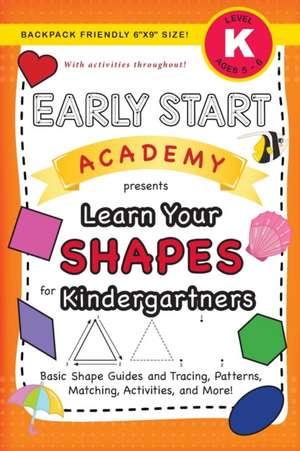 Early Start Academy, Learn Your Shapes for Kindergartners de Lauren Dick