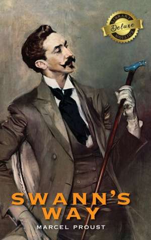 Swann's Way, In Search of Lost Time (Deluxe Library Edition) de Marcel Proust