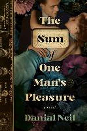 The Sum of One Man's Pleasure de Danial Neil