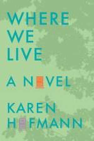 Where We Live de Karen Hofmann