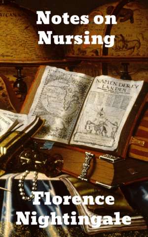 Notes on Nursing de Florence Nightingale