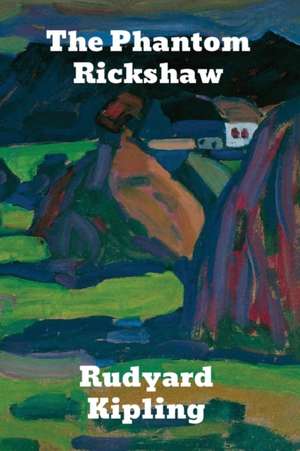 The Phantom Rickshaw de Rudyard Kipling