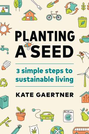 Planting a Seed de Kate Gaertner