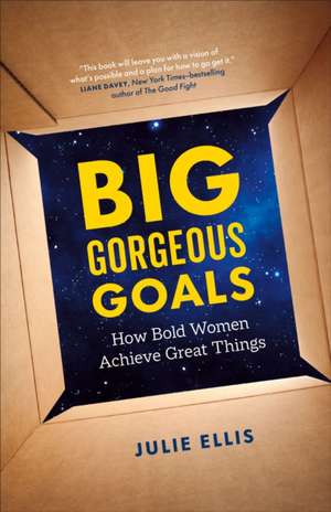 Big Gorgeous Goals de Julie Ellis