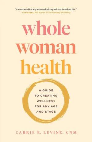 Whole Woman Health de Carrie Levine