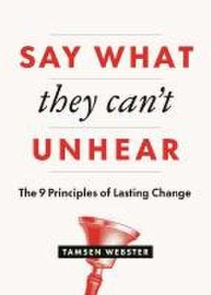 Say What They Can't Unhear de Tamsen Webster