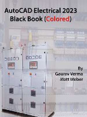 AutoCAD Electrical 2023 Black Book (Colored) de Gaurav Verma