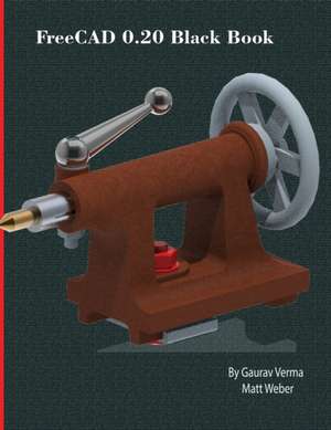 FreeCAD 0.20 Black Book de Gaurav Verma