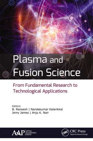 Plasma and Fusion Science: From Fundamental Research to Technological Applications de B. Raneesh