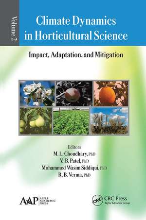 Climate Dynamics in Horticultural Science, Volume Two: Impact, Adaptation, and Mitigation de M. L. Choudhary