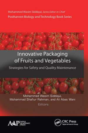 Innovative Packaging of Fruits and Vegetables: Strategies for Safety and Quality Maintenance de Mohammed Wasim Siddiqui