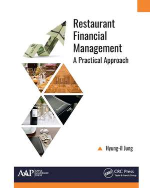 Restaurant Financial Management: A Practical Approach de Hyung-il Jung