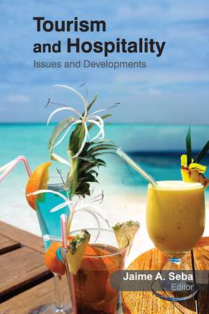 Tourism and Hospitality: Issues and Developments de Jaime Seba