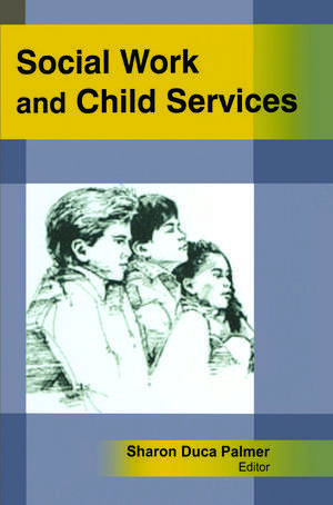 Social Work and Child Services de Sharon Duca Palmer