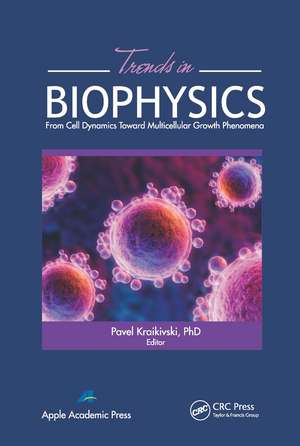 Trends in Biophysics: From Cell Dynamics Toward Multicellular Growth Phenomena de Pavel Kraikivski