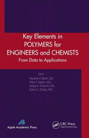 Key Elements in Polymers for Engineers and Chemists: From Data to Applications de Alexandr A. Berlin