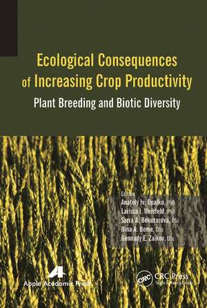 Ecological Consequences of Increasing Crop Productivity: Plant Breeding and Biotic Diversity de Anatoly I. Opalko