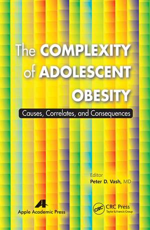 The Complexity of Adolescent Obesity: Causes, Correlates, and Consequences de Peter D. Vash