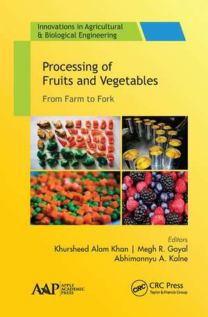 Processing of Fruits and Vegetables: From Farm to Fork de Khursheed Alam Khan