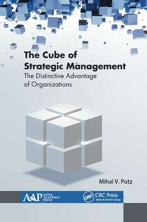 The Cube of Strategic Management: The Distinctive Advantage of Organizations de Mihai Putz